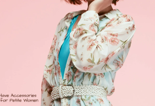 Must-Have Accessories for Petite Women