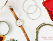 Women Love to Wear These Accessories